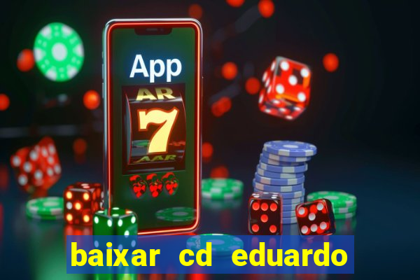 baixar cd eduardo costa 2023